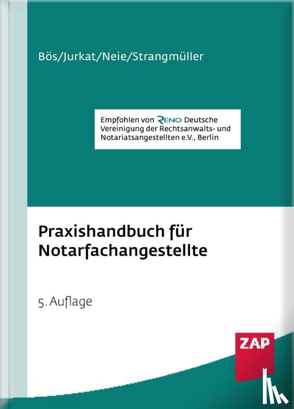 Bös, Bernd, Jurkat, Martin, Neie, Jens, Strangmüller, Helmut - Praxishandbuch für Notarfachangestellte