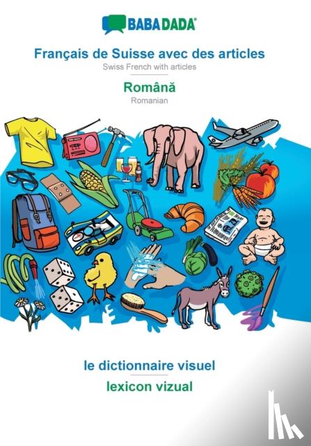 Babadada Gmbh - BABADADA, Francais de Suisse avec des articles - Romană, le dictionnaire visuel - lexicon vizual