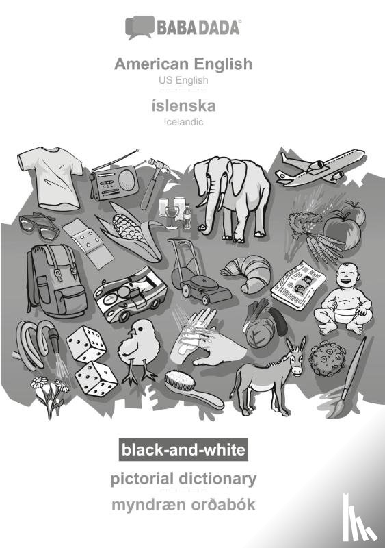 Babadada Gmbh - BABADADA black-and-white, American English - islenska, pictorial dictionary - myndraen ordabok