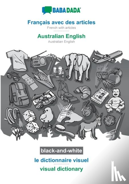 Babadada Gmbh - BABADADA black-and-white, Francais avec des articles - Australian English, le dictionnaire visuel - visual dictionary