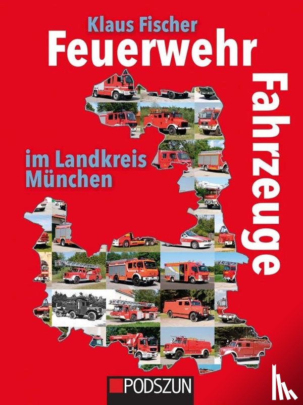 Fischer, Klaus - Feuerwehrfahrzeuge im Landkreis München