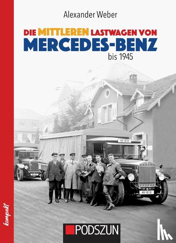 Weber, Alexander - Die mittleren Lastwagen von Mercedes-Benz bis 1945