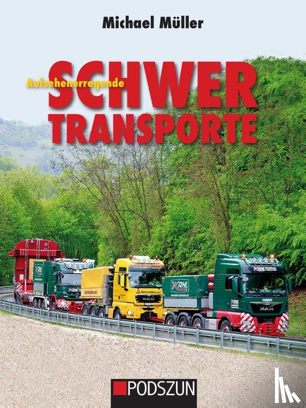 Müller, Michael - Aufsehenerregende Schwertransporte