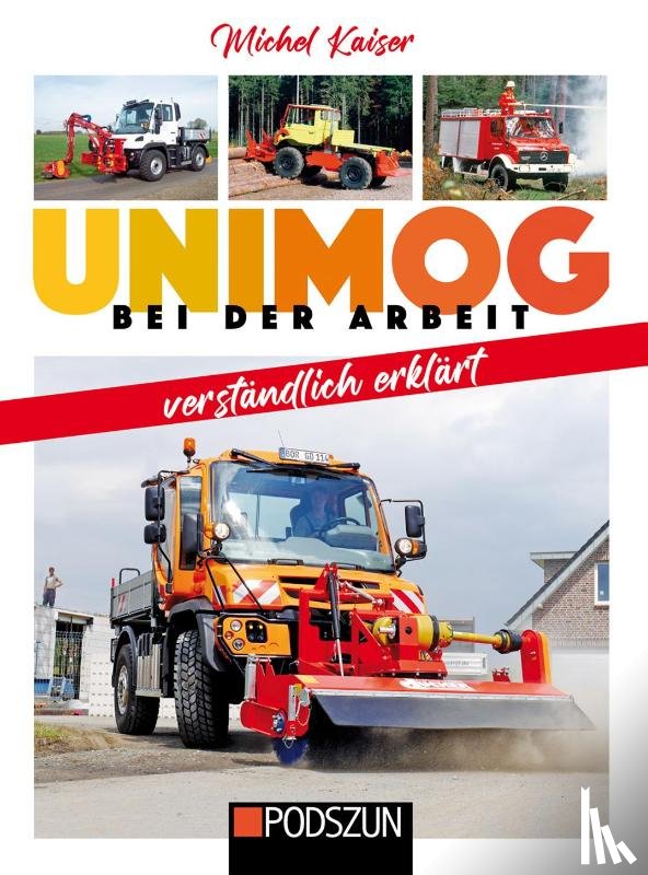 Kaiser, Michel - Unimog bei der Arbeit verständlich erklärt