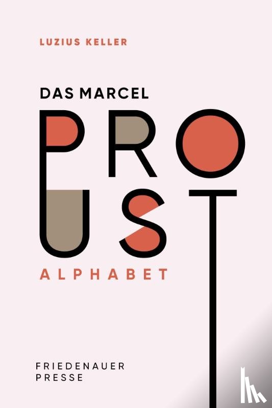 Keller, Luzius - Das Marcel Proust Alphabet