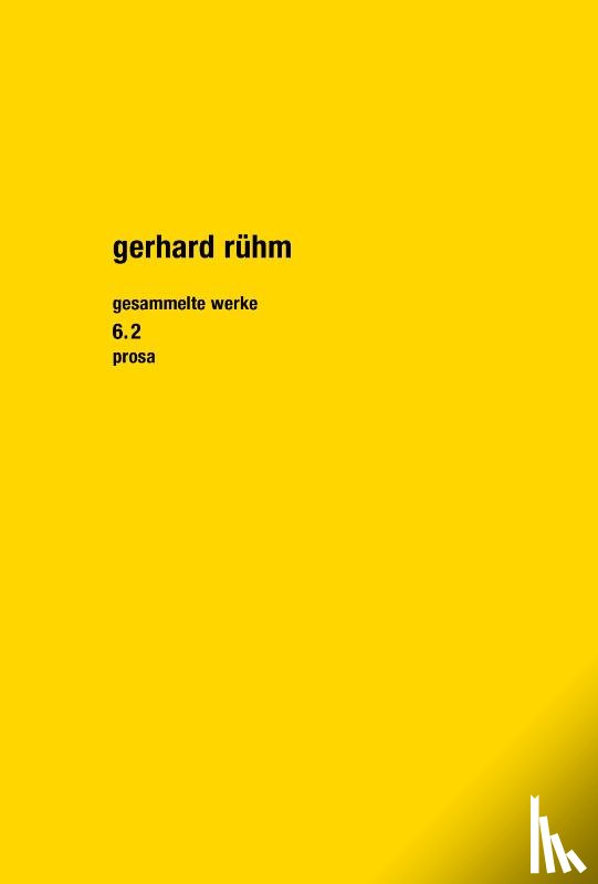 Rühm, Gerhard - Gesammelte Werke 6.2