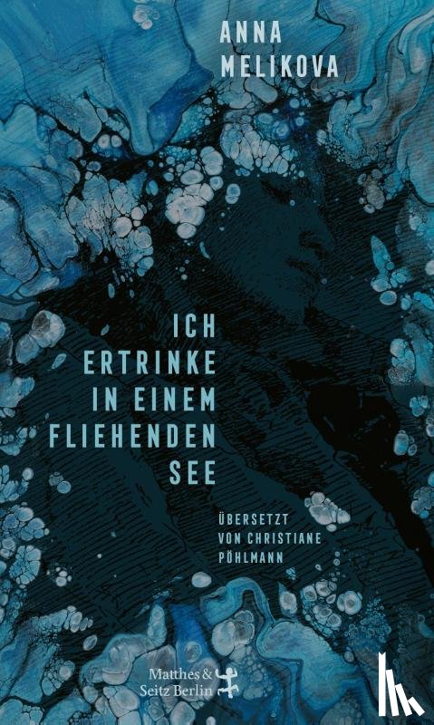 Melikova, Anna - Ich ertrinke in einem fliehenden See