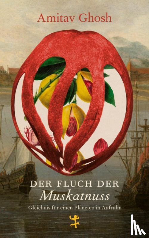 Ghosh, Amitav - Der Fluch der Muskatnuss