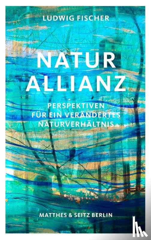 Fischer, Ludwig - Naturallianz