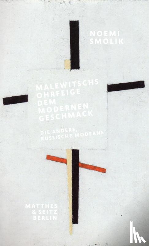 Smolik, Noemi - Malewitschs Ohrfeige dem modernen Geschmack