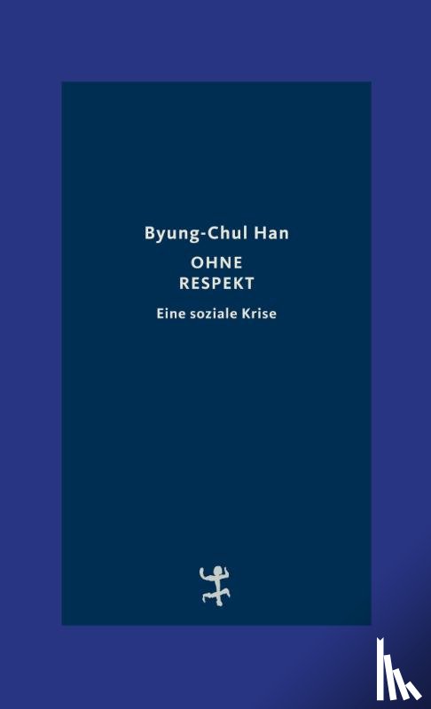 Han, Byung-Chul - Ohne Respekt
