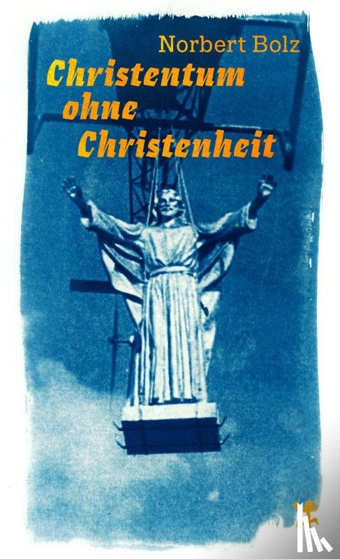 Bolz, Norbert - Christentum ohne Christenheit