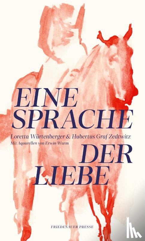 Würtenberger, Loretta, Zedtwitz, Hubertus Graf - Eine Sprache der Liebe