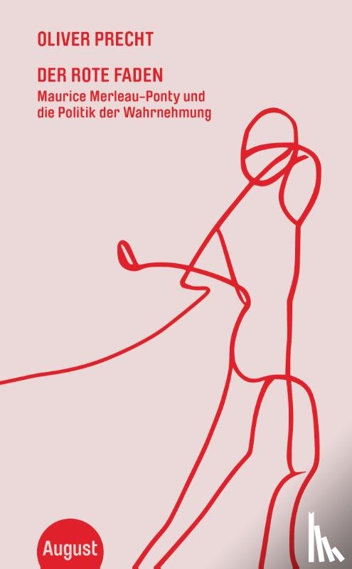 Precht, Oliver, Merleau-Ponty, Maurice - Der rote Faden