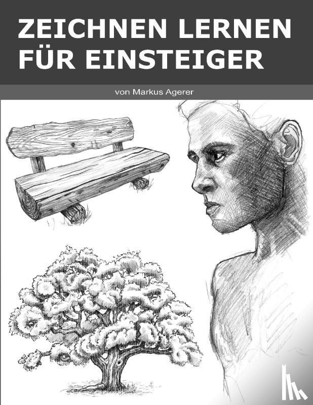 Agerer, Markus - Zeichnen Lernen fur Einsteiger