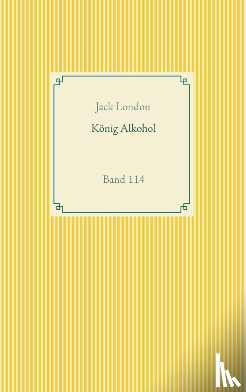 London, Jack - Koenig Alkohol
