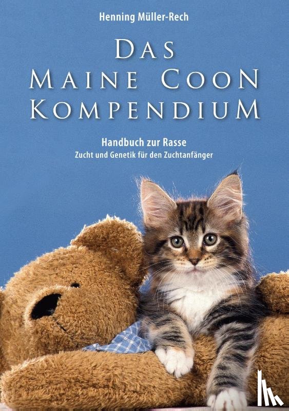 Mueller-Rech, Henning - Das Maine Coon Kompendium
