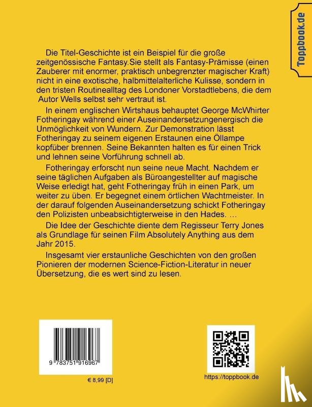 Wells, H G, Flagg, Francis, Zagat, Arthur Leo - Der Mann, der Wunder vollbringen konnte