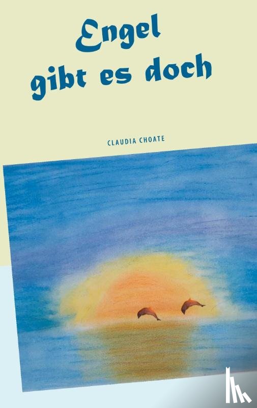 Choate, Claudia - Engel gibt es doch