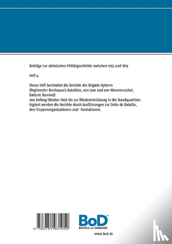  - Die Berichte der sachsischen Truppen aus dem Feldzug 1806 (III)