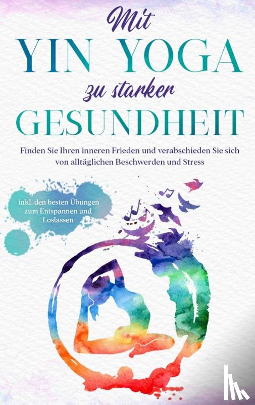 Sonnenberg, Flora - Mit Yin Yoga zu starker Gesundheit