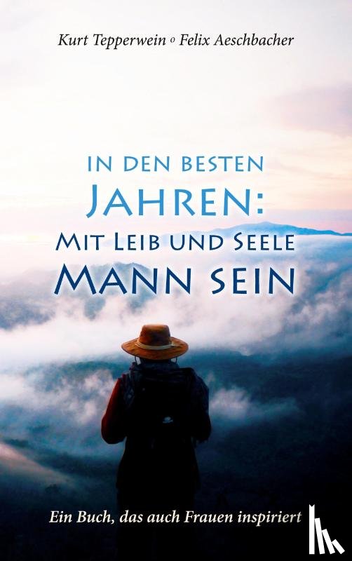 Tepperwein, Kurt, Aeschbacher, Felix - In den besten Jahren