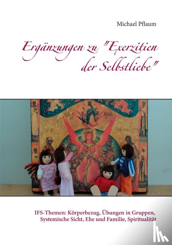 Pflaum, Michael - Erganzungen zu Exerzitien der Selbstliebe