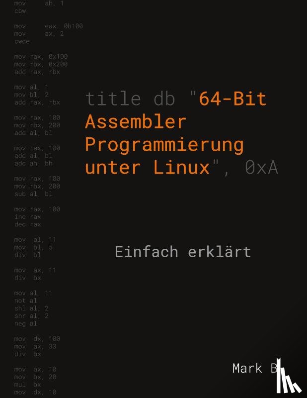 B, Mark - 64-Bit Assembler Programmierung unter Linux