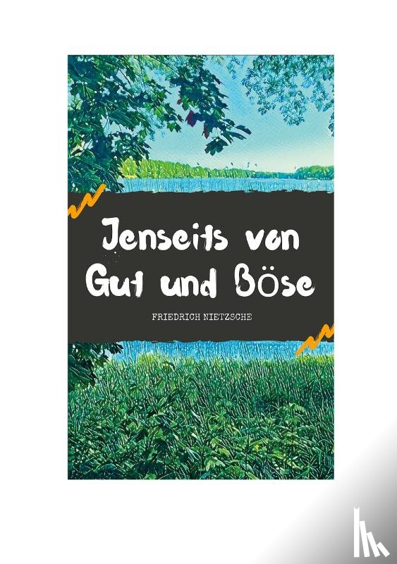 Nietzsche, Friedrich - Jenseits von Gut und Bose