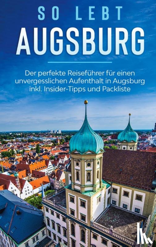 Mossinger, Kathrin - So lebt Augsburg