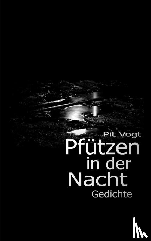 Vogt, Pit - Pfutzen in der Nacht