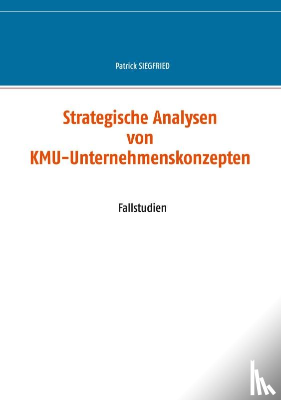 Siegfried, Patrick - Strategische Analysen von KMU-Unternehmenskonzepten