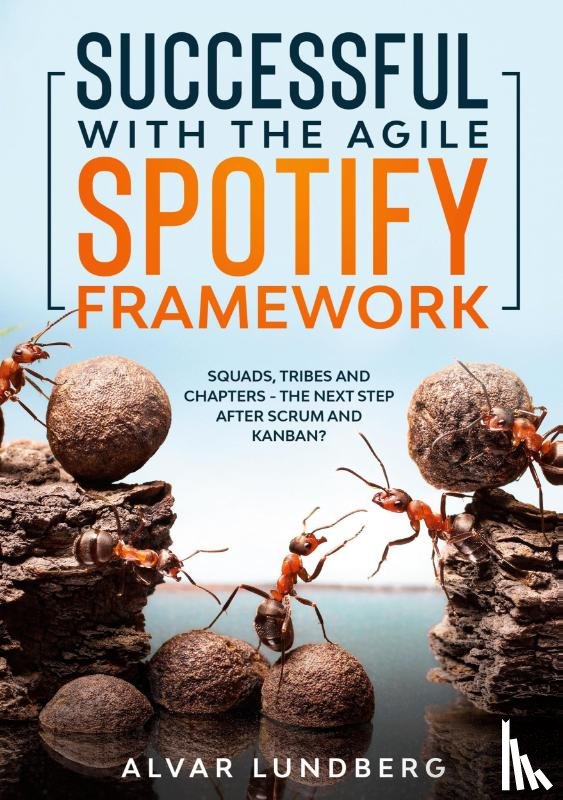 Lundberg, Alvar - Successful with the Agile Spotify Framework