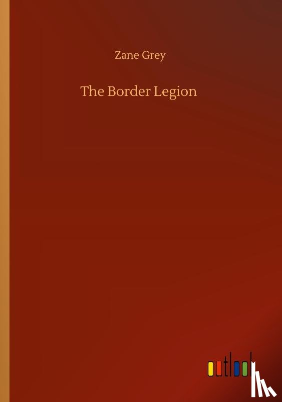Grey, Zane - The Border Legion