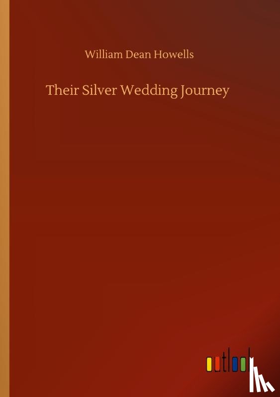 Howells, William Dean - Their Silver Wedding Journey