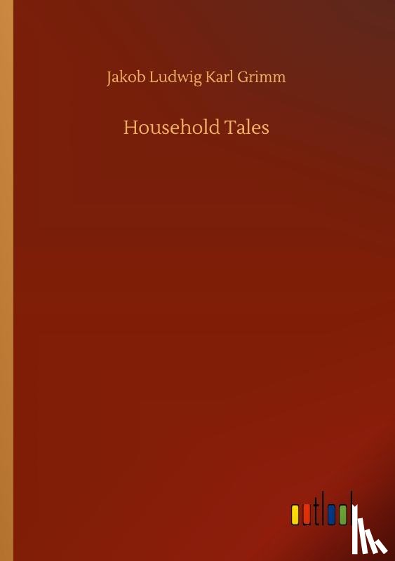 Grimm, Jakob Ludwig Karl - Household Tales