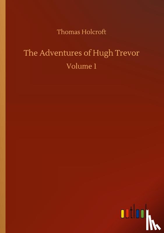Holcroft, Thomas - The Adventures of Hugh Trevor