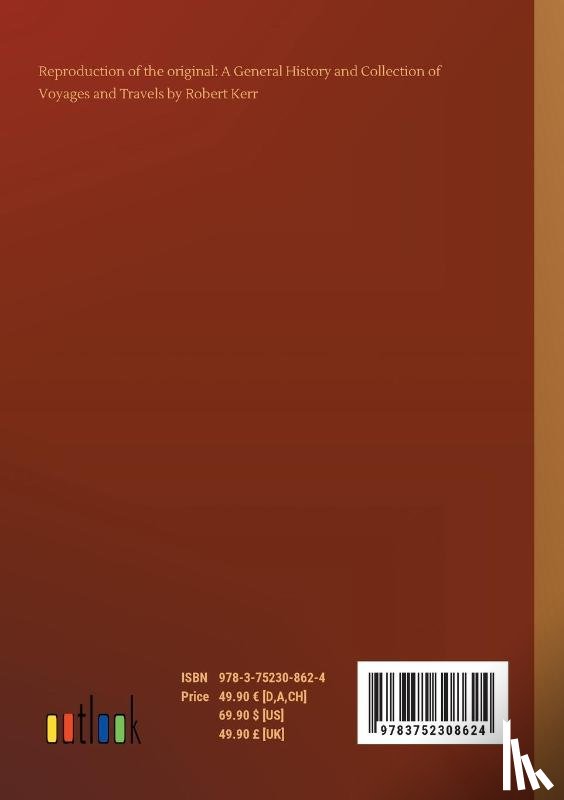 Kerr, Robert - A General History and Collection of Voyages and Travels