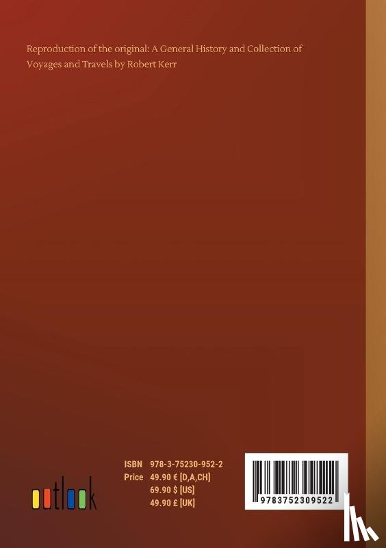 Kerr, Robert - A General History and Collection of Voyages and Travels