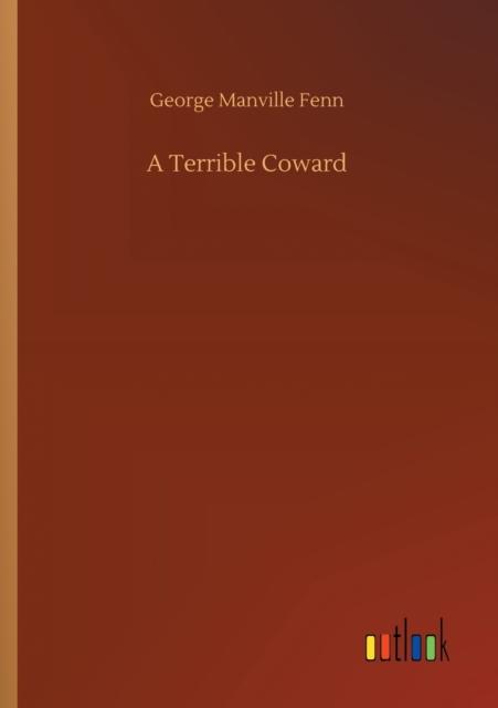 Fenn, George Manville - A Terrible Coward