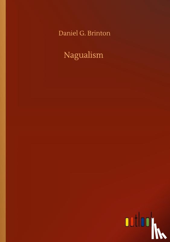 Brinton, Daniel G - Nagualism