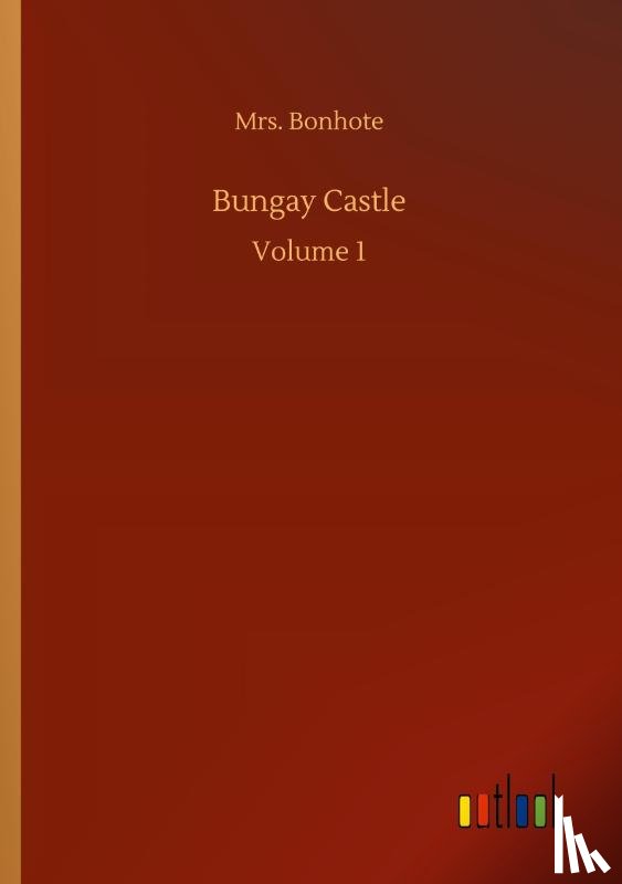 Bonhote, Mrs - Bungay Castle