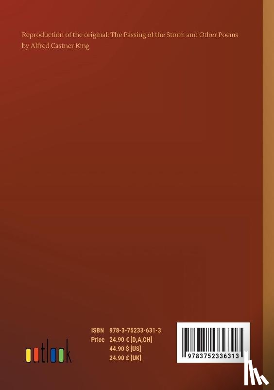 King, Alfred Castner - The Passing of the Storm and Other Poems