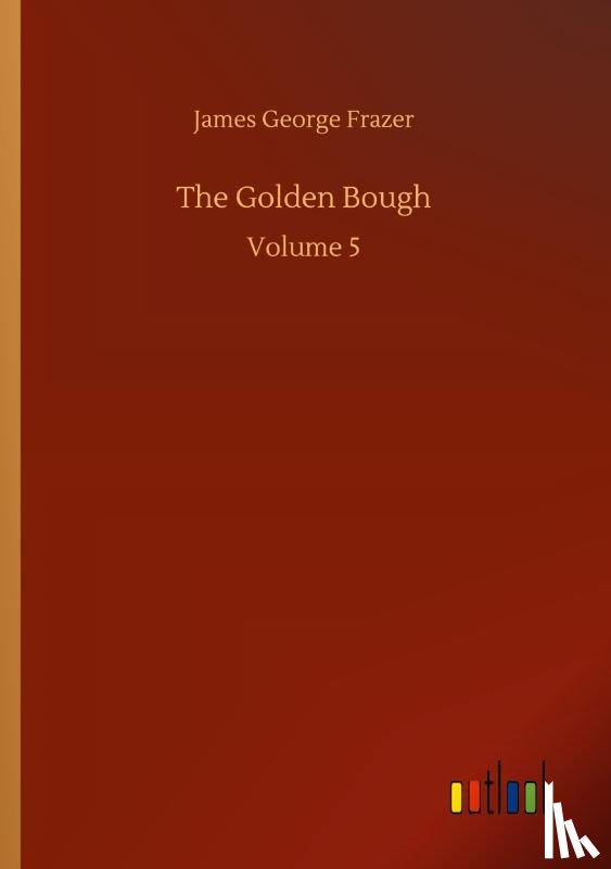 Frazer, James George - The Golden Bough