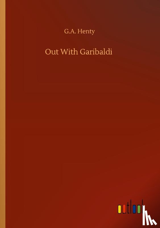 Henty, G a - Out With Garibaldi