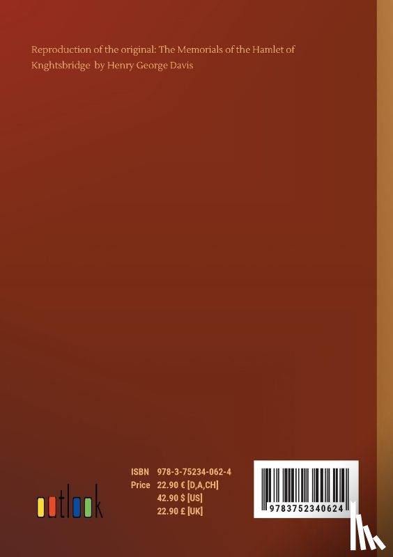 Davis, Henry George - The Memorials of the Hamlet of Knghtsbridge