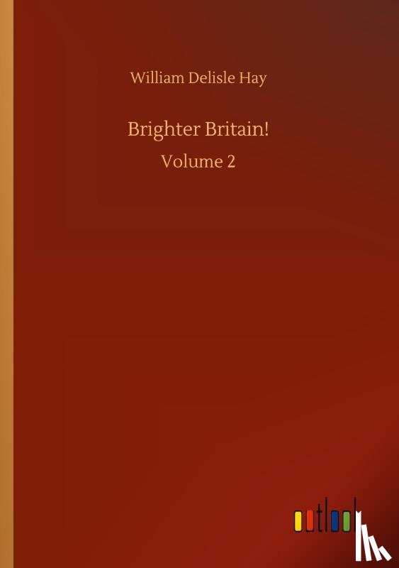 Hay, William Delisle - Brighter Britain!