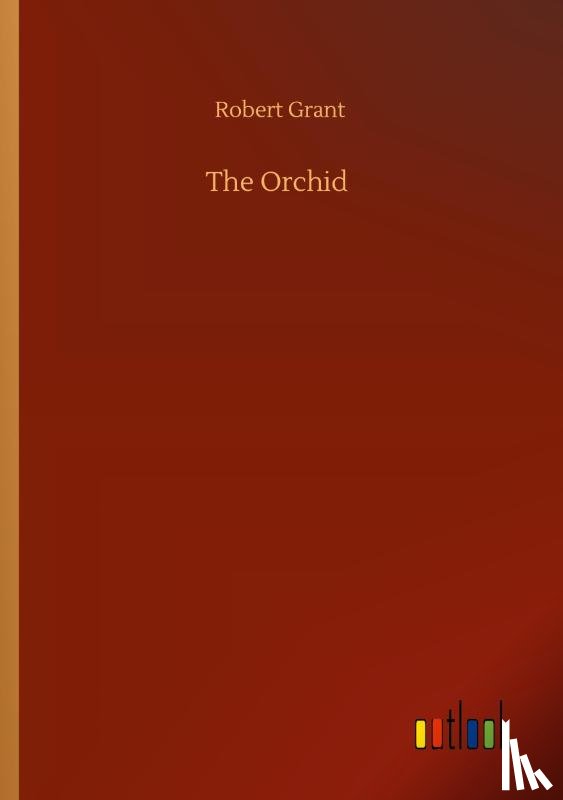 Grant, Robert - The Orchid