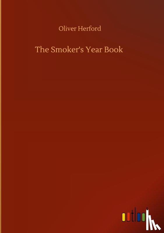 Herford, Oliver - The Smoker's Year Book