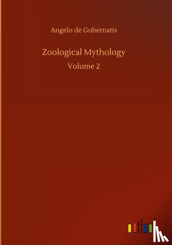Gubernatis, Angelo de - Zoological Mythology